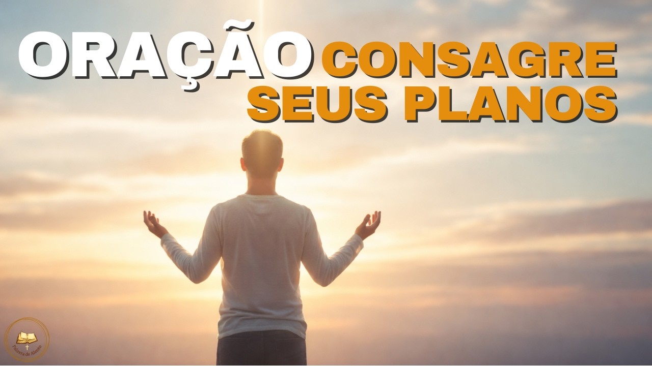 Consagre Seus Planos a Deus e Veja o Impossível Acontecer | Oração Poderosa