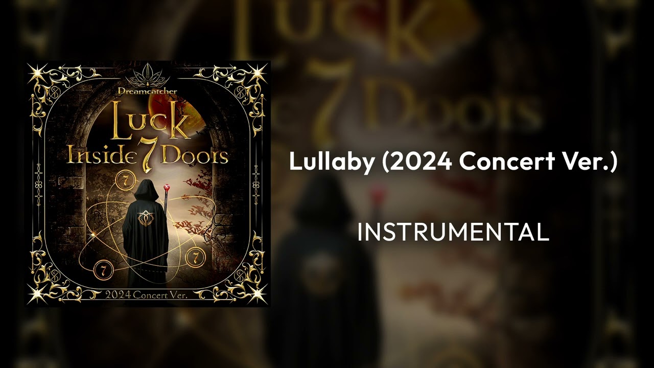 Dreamcatcher (디림캐쳐) - Lullaby (2024 Concert Ver.) [INSTRUMENTAL]