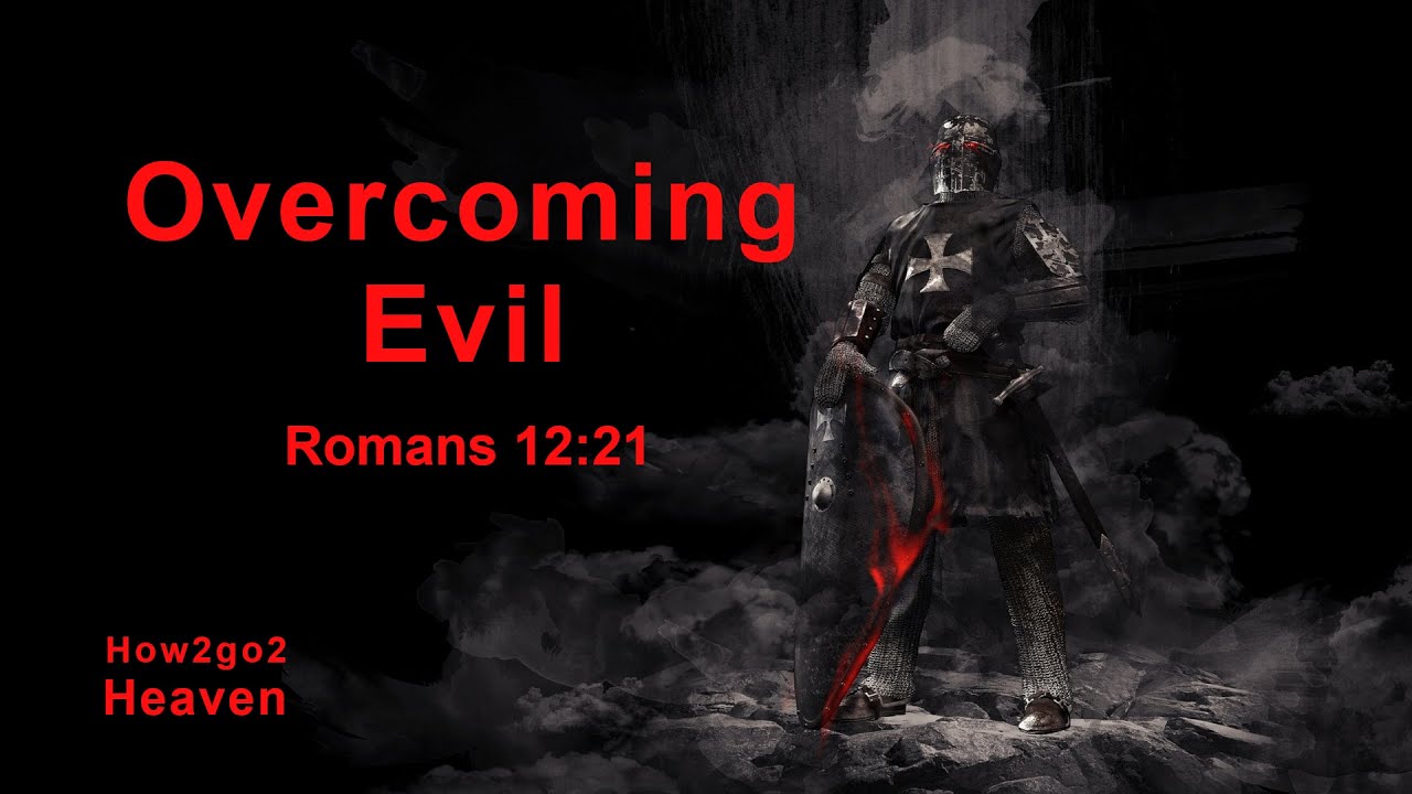 Conquering Darkness: A Biblical Approach To Overcoming Evil
