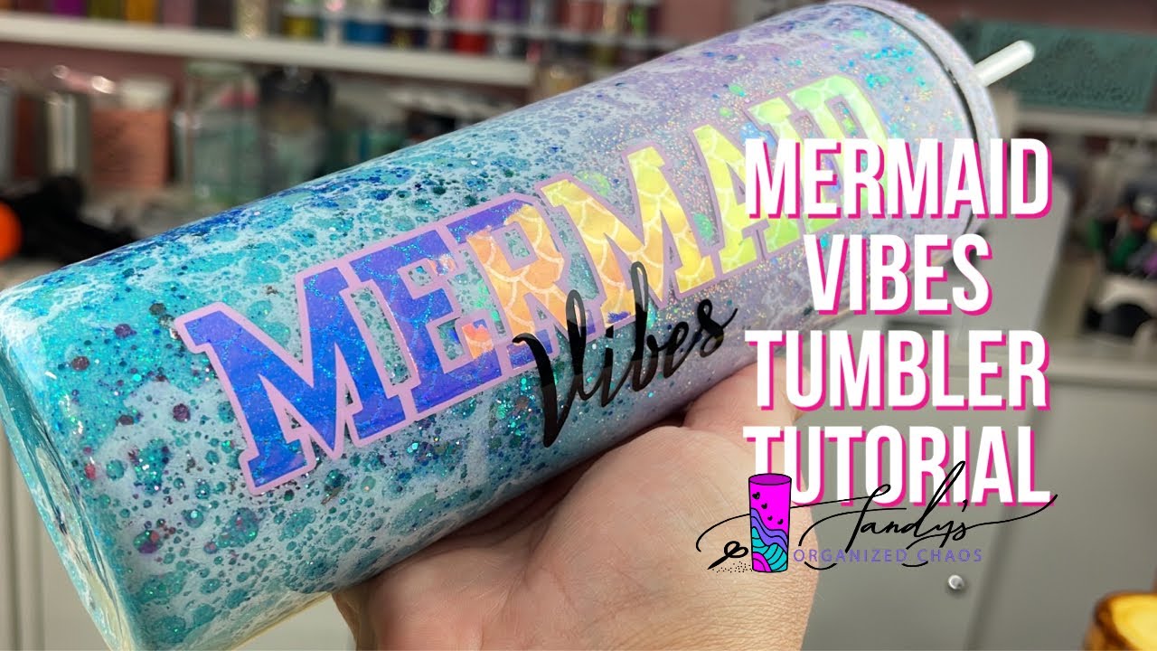 Mermaid Vibes Tumbler Tutorial