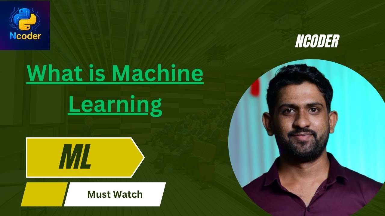 V1. What is Machine Learning? Types of Machine Learning Explained | @NCoder