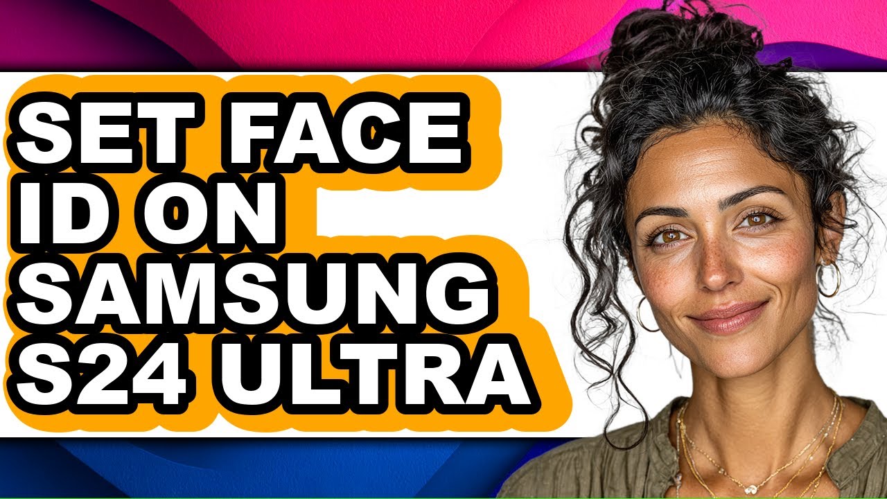 How to Set Face Id on Samsung S24 Ultra (only Way)