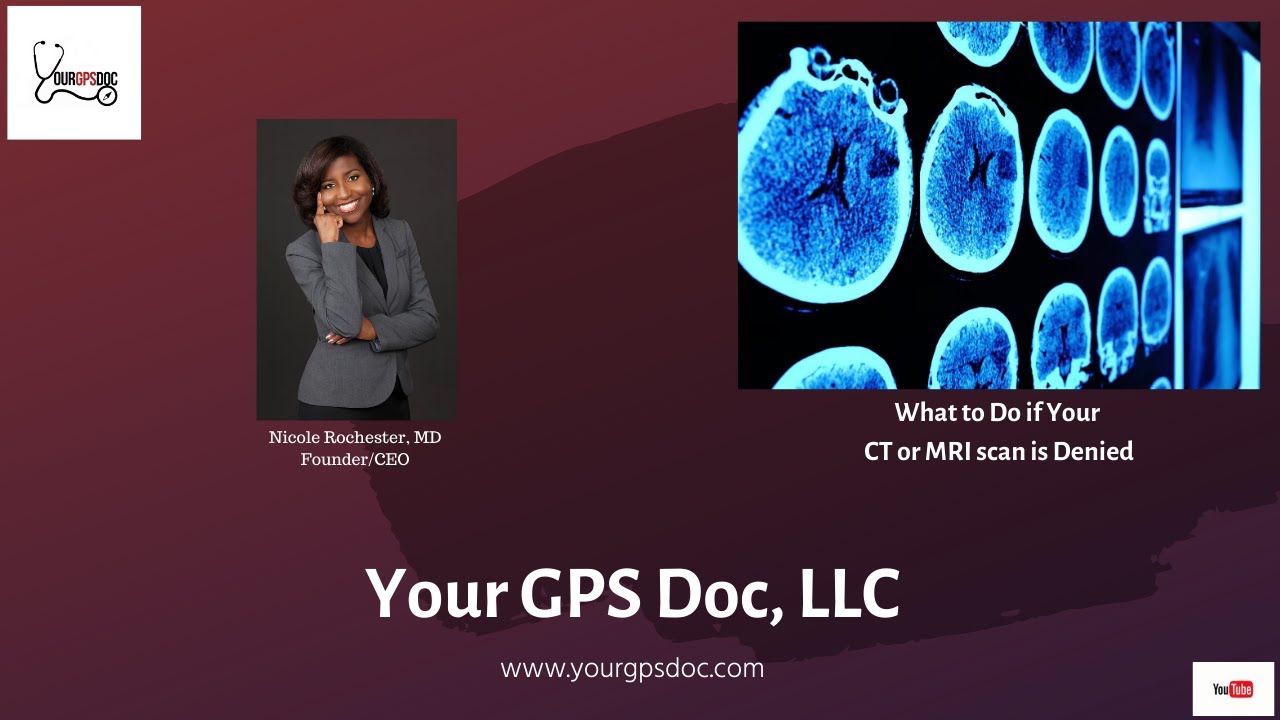 What to Do if Your CT or MRI scan is denied