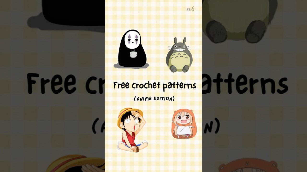 Free anime crochet patterns💕 #anime #crochet #onepiece #totoro #umaruchan #crochetideas #fyp