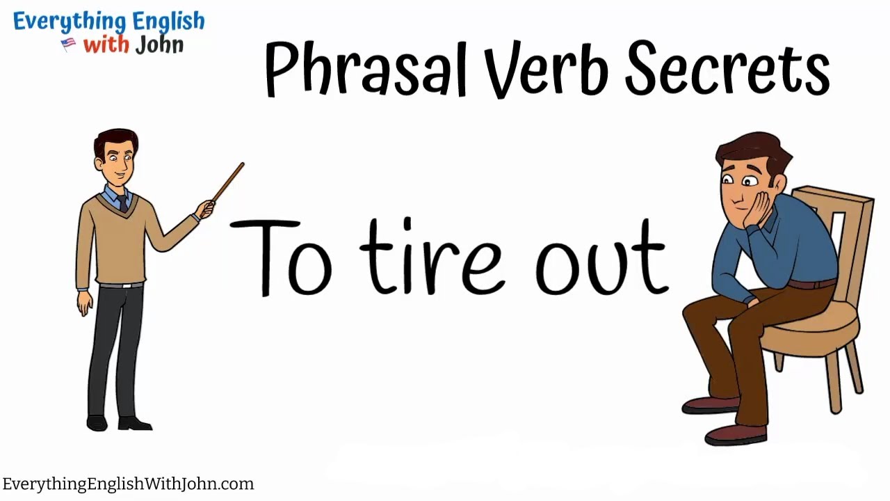 To Tire Out: Learn Phrasal Verbs Through Stories, English Practice Time