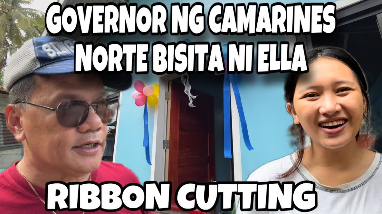 RIBBON CUTTING SA BAHAY NI ELLA MAY BISITANG GOBERNADOR NG LALAWIGAN NG CAMARINES NORTE