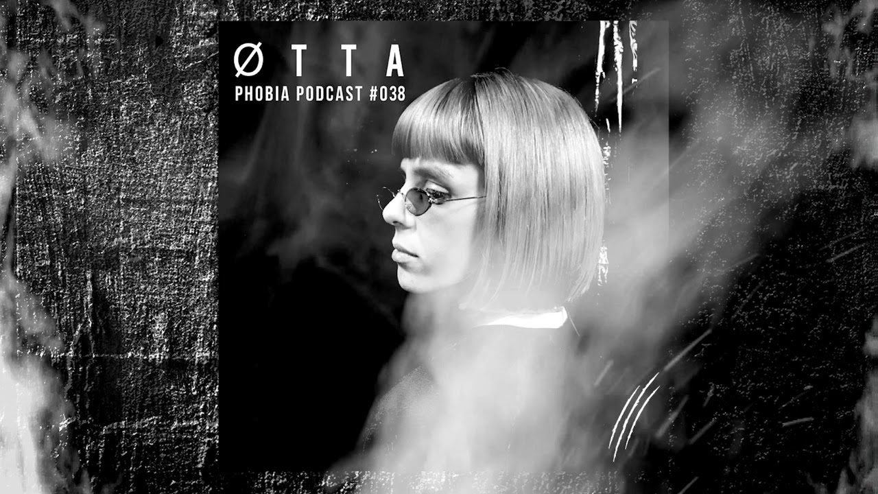 PHOBIA PODCAST #38 ØTTA