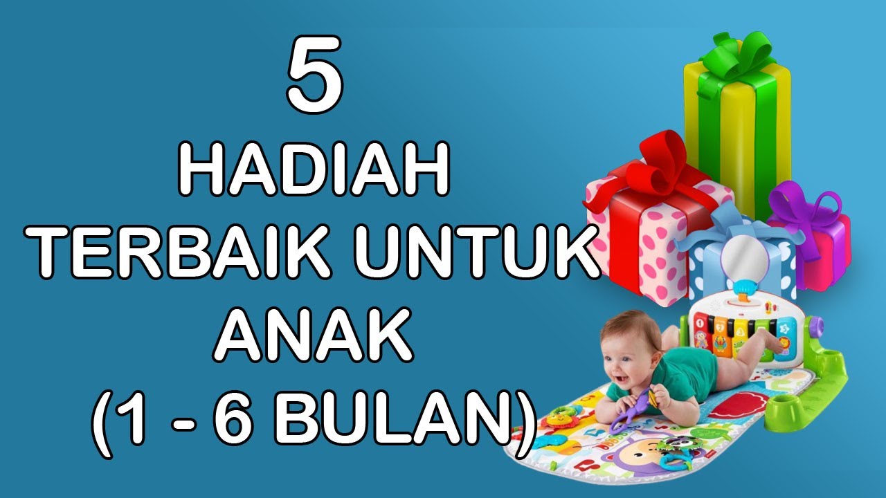 5 Hadiah Terbaik Untuk Bayi 1 Hingga 6 Bulan