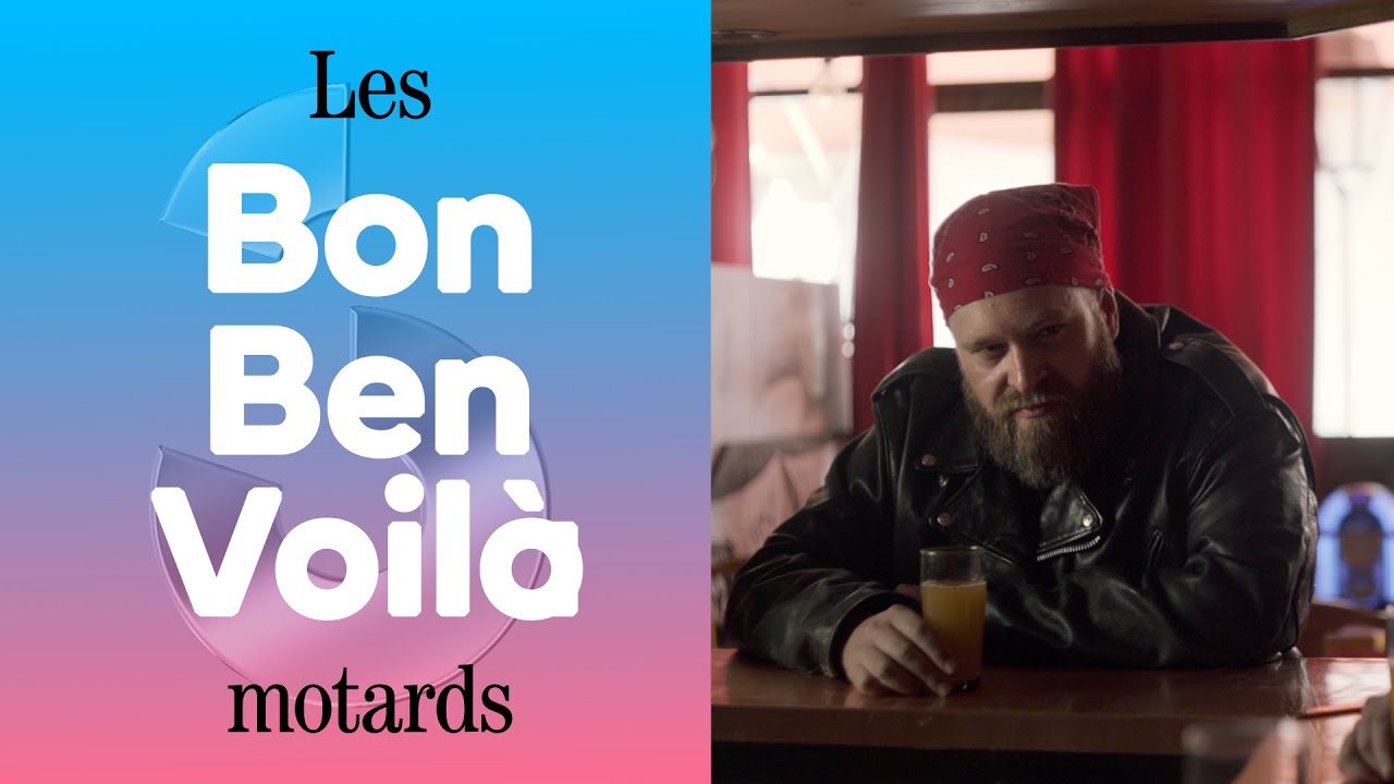 Les Motards | BON BEN VOILÀ #3