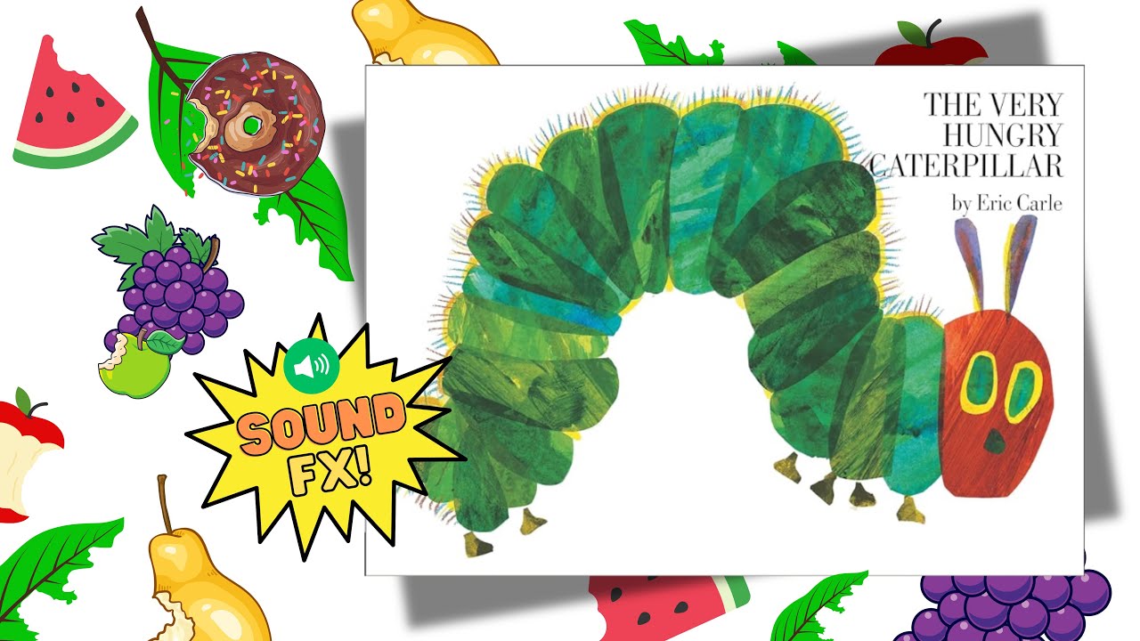 The Very Hungry Caterpillar | Children’s Book Read Aloud w/ Sound Effects!