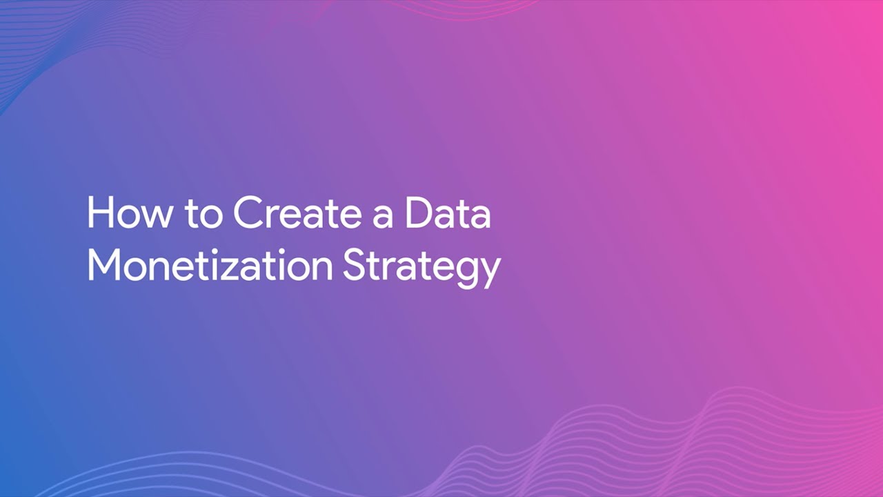 How to Create a Data Monetization Strategy