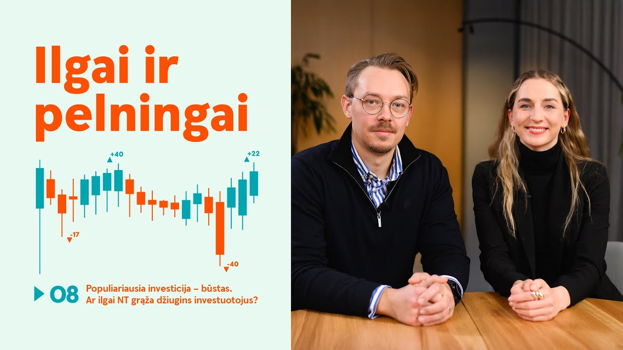 Ilgai ir pelningai #8: populiariausia investicija – būstas.Ar ilgai NT grąža džiugins investuotojus?