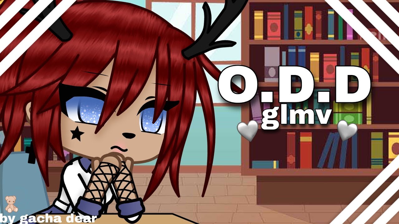 🎵•O.D.D•🎵•GLMV/GCMV• gacha life/club •by Gacha Dear•🎵