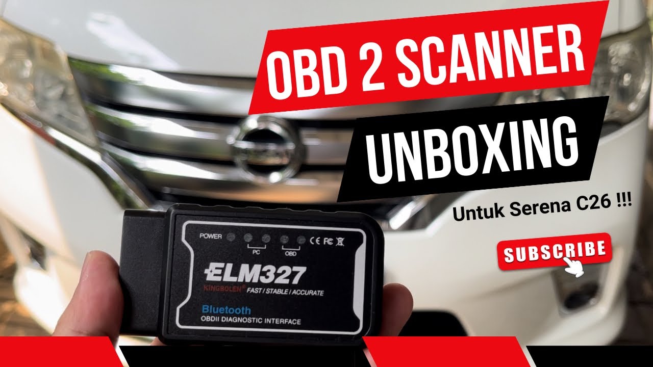 UNBOXING OBD 2 SCANNER DAN CEK CVT TEMPERATURE UNTUK NISSAN SERENA C26 !!!