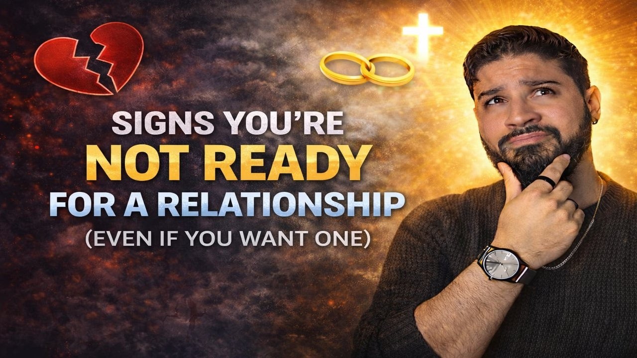 CHRISTIAN MEN, YOU AREN'T READY TO DATE