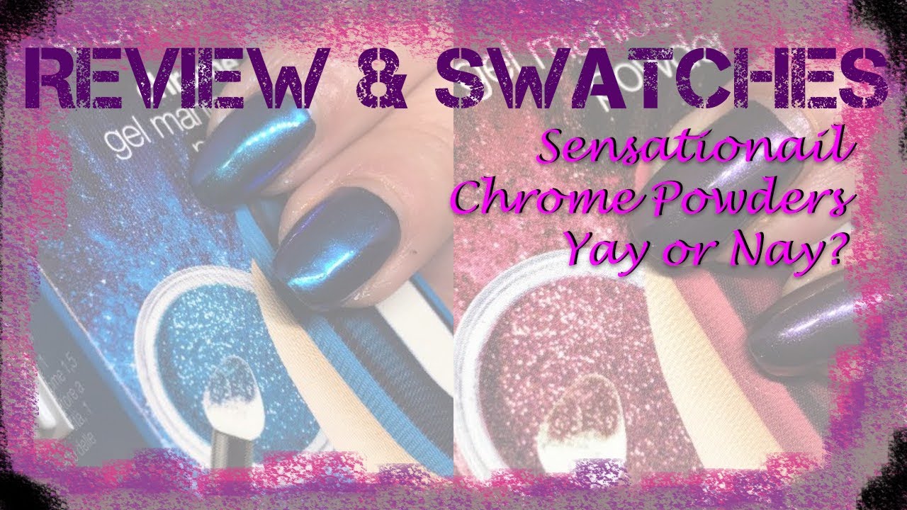 Sensationail Chrome Powders: Drugstore Chrome Powders Yay or Nay