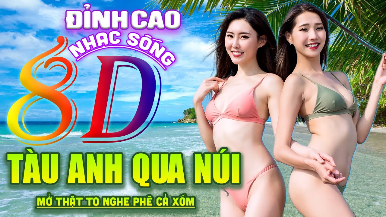 LK Tàu Anh Qua Núi DTH Ft TN - Mở Hết Công Suất Nhạc Sống Thôn Quê 8D Cho Vạn Người Say Đắm Mê Mẩn