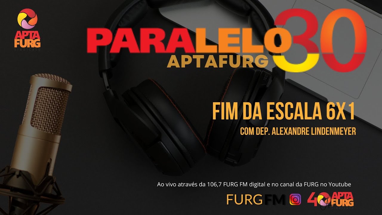 Paralelo 30 | FIM DA ESCALA 6X1
