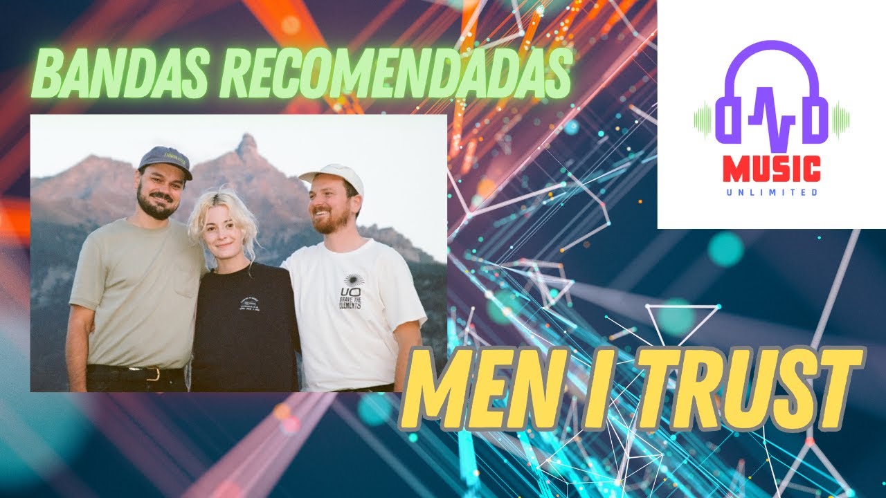 BANDAS RECOMENDADAS | Men I Trust | Genios Subestimados de Montreal