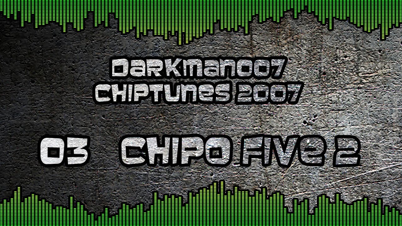 Darkman007 - Chiptunes 2007 - 03 - Chipo Five 2