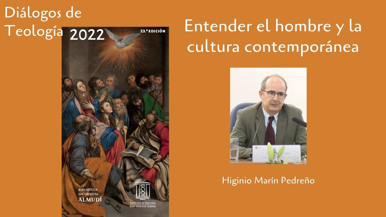 'Entender el hombre y la cultura contemporánea', por Higinio Marín Pedreño