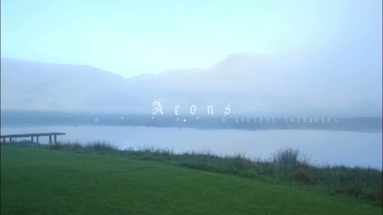 ambient lullabies // aeons