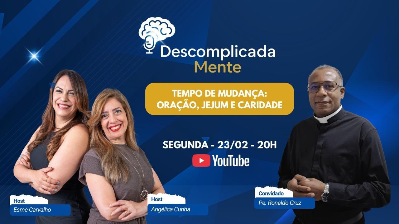 Episódio 8 -  TEMPO DE MUDANÇA: ORAÇÃO, JEJUM E CARIDADE