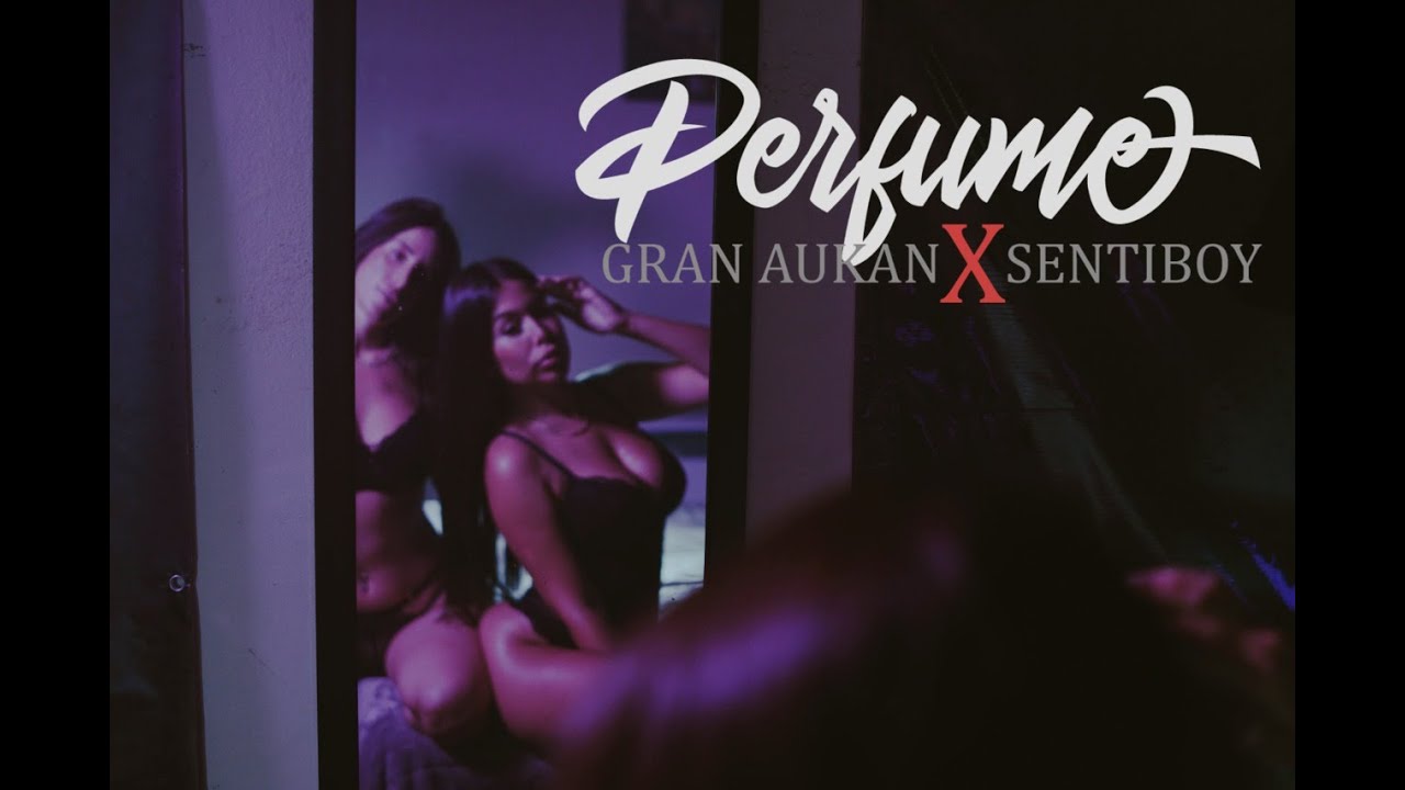 Perfume  💋💘 Gran Aukan 🐺 Sentiboy  🐺 Video Oficial. (Club Banger Latino)💋💘
