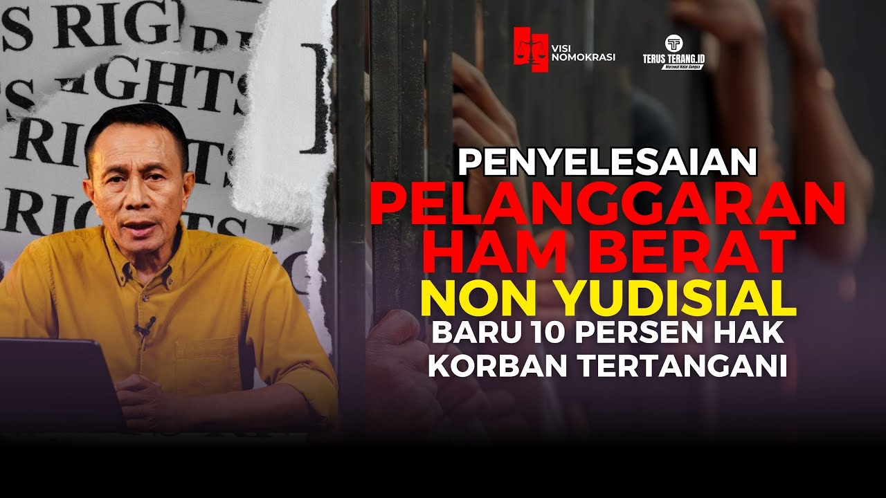 PENYELESAIAN PELANGGARAN HAM BERAT NON YUDISIAL BARU JALAN 10%, KENAPA? | VISI NOMOKRASI EPS 7