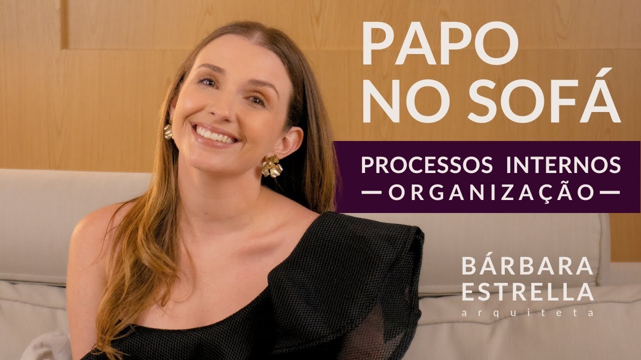 PROCESSOS INTERNOS E ORGANIZA&Ccedil;&Atilde;O | PAPO NO SOF&Aacute; #06