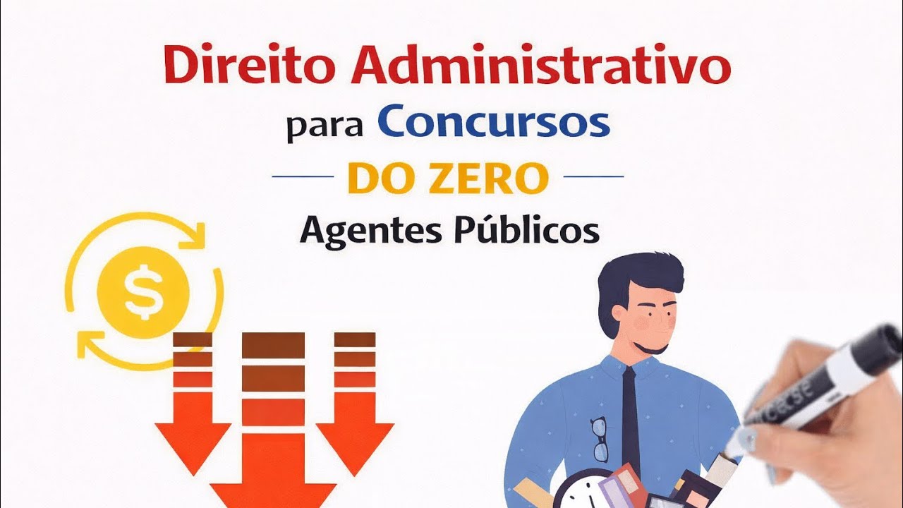 Direito Administrativo para Concursos DO ZERO - Agentes Públicos 