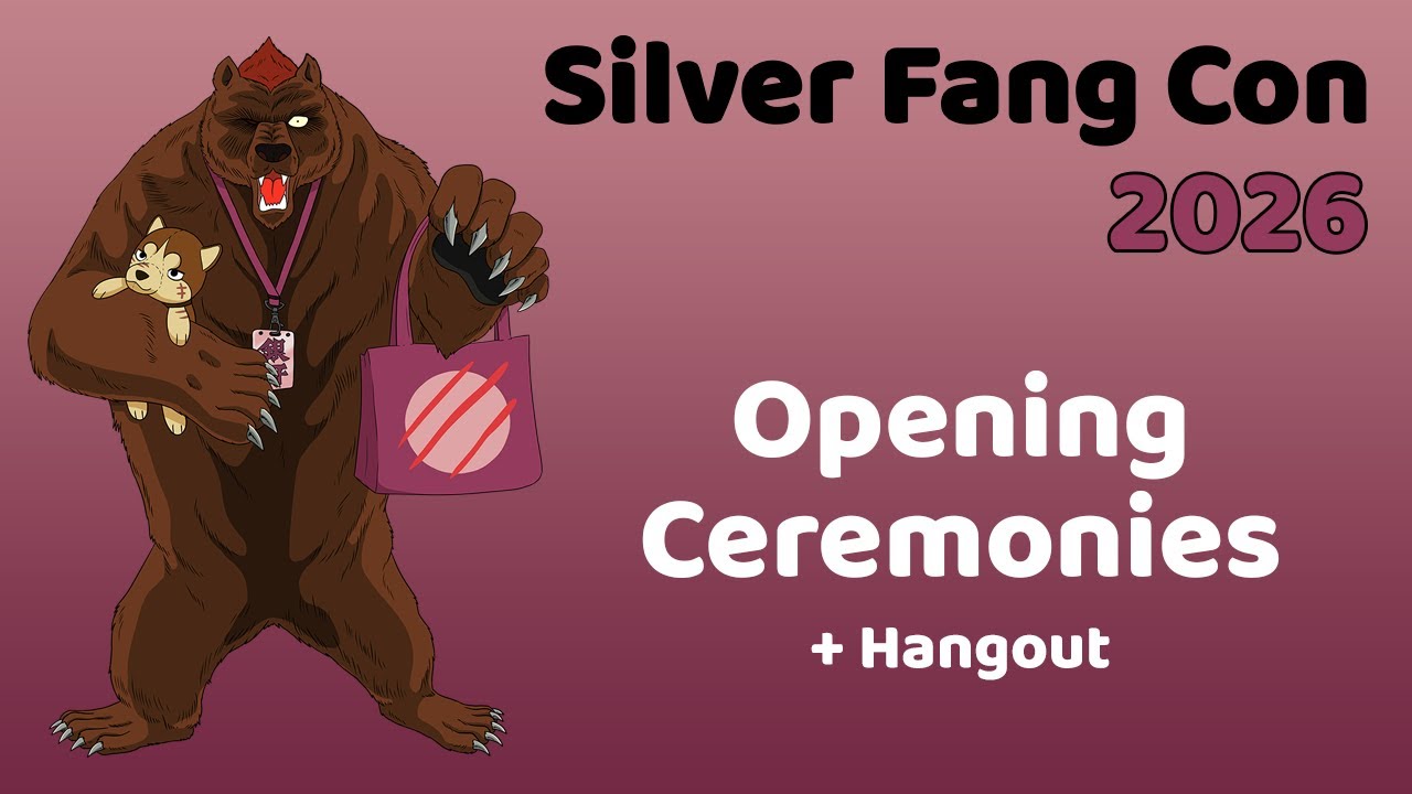 Silver Fang Con 2026: Opening Ceremonies + Hangout