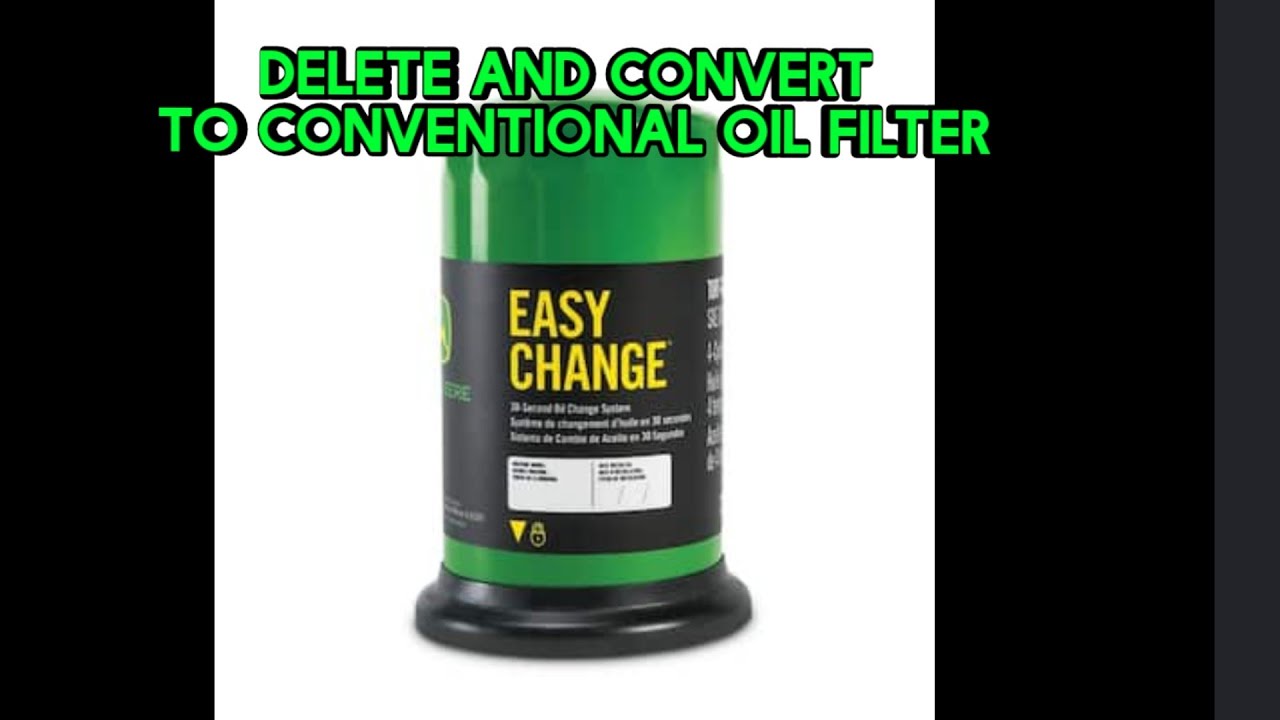 John Deere 'Easy Change' Oil Filter. How to convert back to a conventional oil filter.