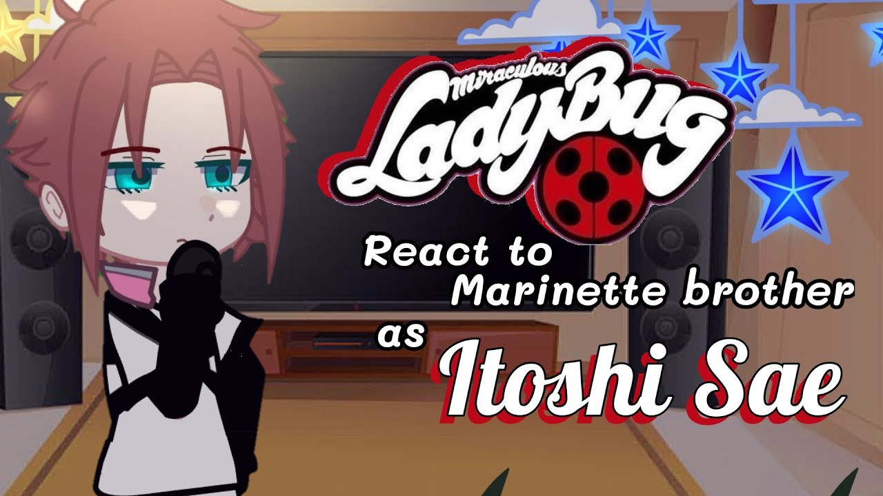 MLB react to Marinette brother as Itoshi Brothers (Sae) | Part 2/3 | MLB x Blue Lock