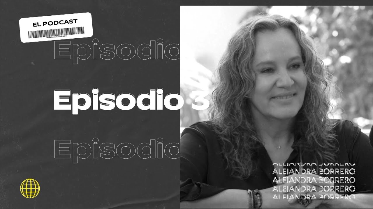 Alejandra Borrero en #ElPodcast con Alejandro Marín | Episodio 3 - Temporada 4
