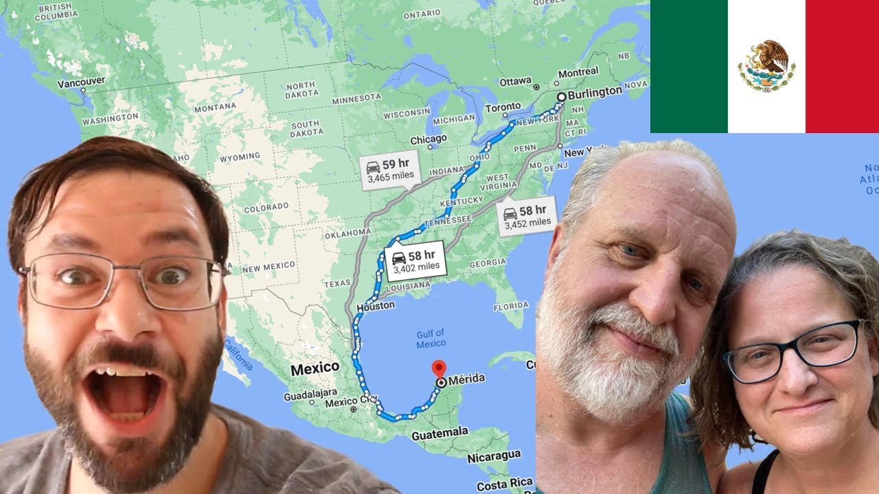 Driving to Merida Yucatan Mexico from Vermont USA! 🇲🇽