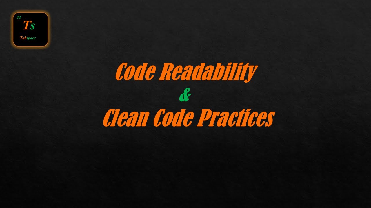 Code Readability & Clean Code Practices | Low-Level Design - Tabspace