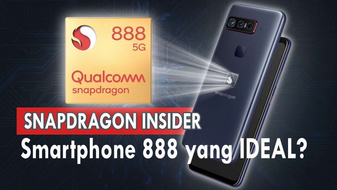 Contoh Smartphone Snapdragon 888 Yang Ideal? - Review Qualcomm Snapdragon Insiders
