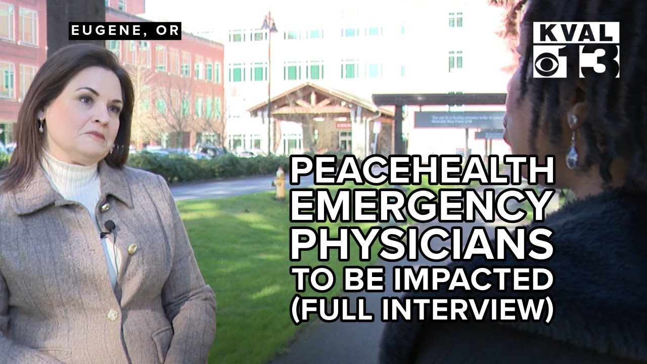 Impact to PeaceHealth emergency physicians (FULL INTERVIEW)