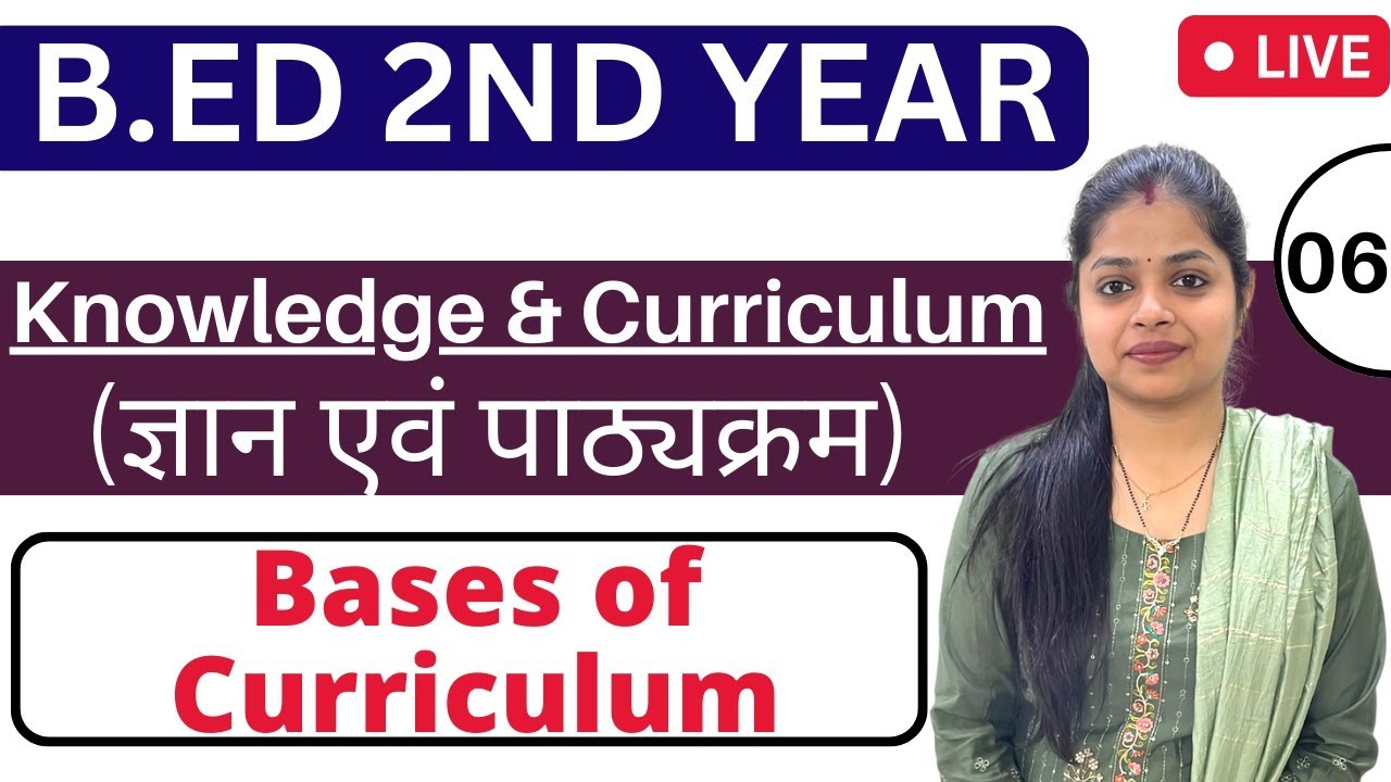 Bases Of Curriculum | MDU Bed 2nd Year | Knowledge & Curriculum