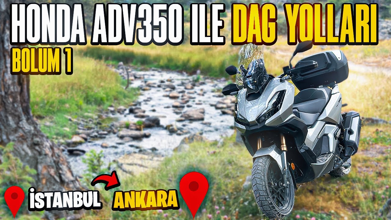 Honda Adv 350 ile  dağ yollarından İstanbul Ankara | Uzun yol motovlog - 1 | Kolaçan