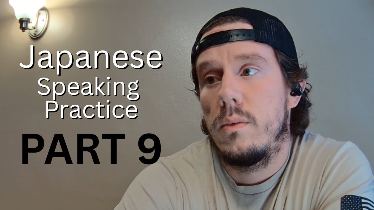 Japanese Speaking Practice Part 9
