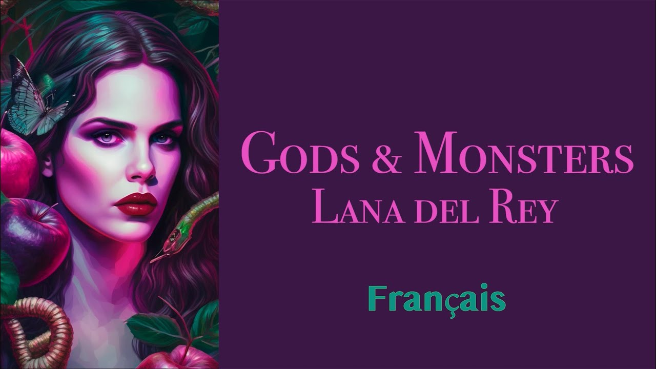 Lana del Rey - Gods & Monsters [ Paroles Français + Anglais ] [ French + English Lyrics ]