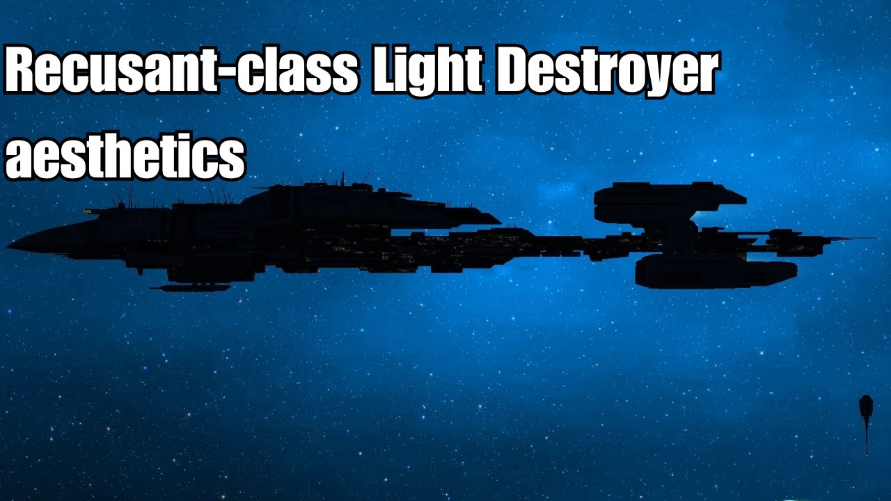 Recusant-class Light Destroyer || Aesthetics