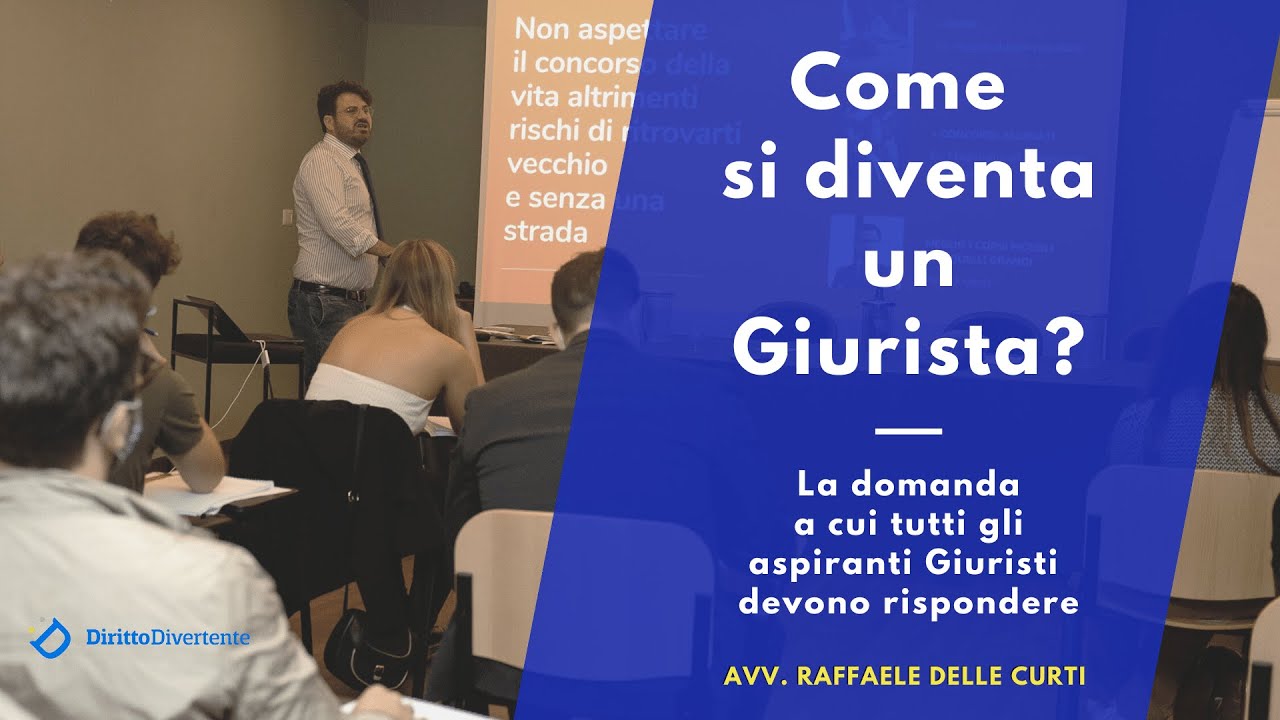 Come si diventa un Giurista? [La domanda che tutti gli studenti di Giurisprudenza si DEVONO porre]