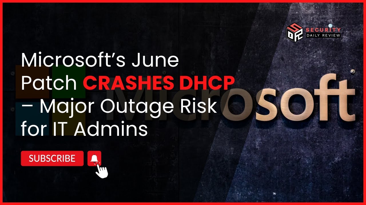 Microsoft&rsquo;s June Patch CRASHES DHCP &ndash; Major Outage Risk for IT Admins