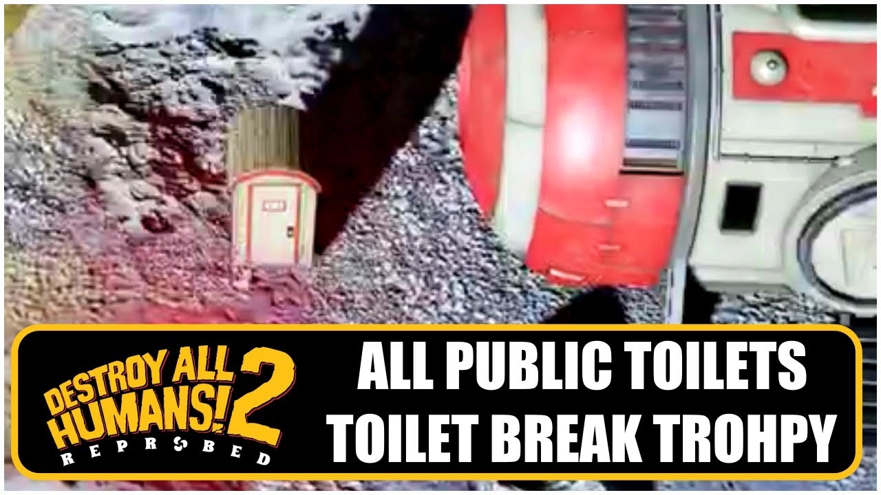 Destroy All Humans 2 Reprobed - All Public Toilet Locations - Toilet Break Trophy Achievement