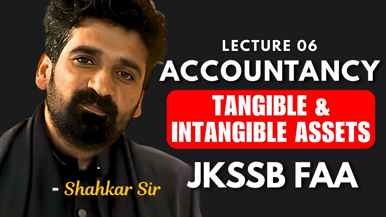 JKSSB FAA : Accountancy L - 6 : Tangible and Intangible Assets 🔥🔥🔥