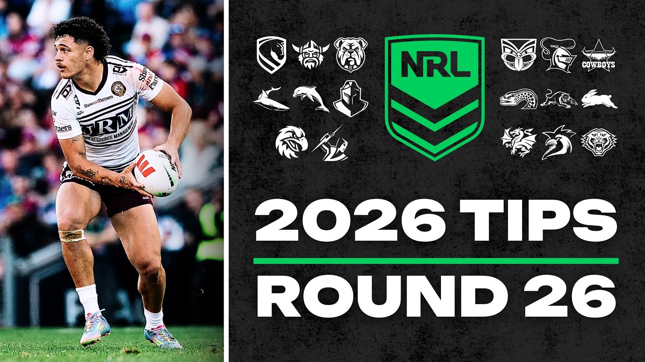 NRL 2026 ROUND 26 TIPS!