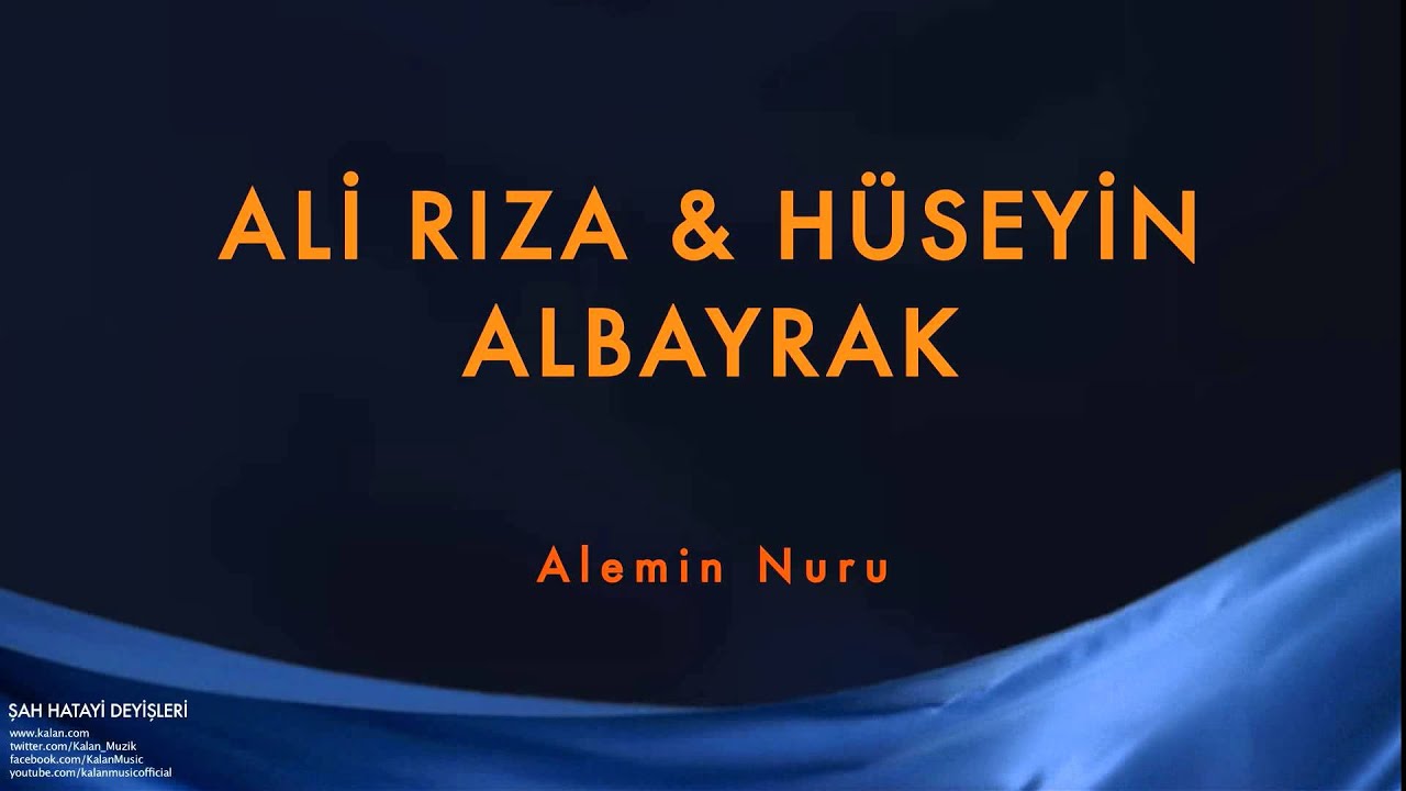 Ali Rıza Albayrak & H&uuml;seyin Albayrak (feat. Aynur) - Alemin Nuru